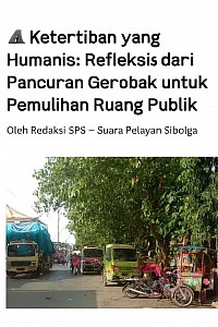 Deskripsi Gambar: Refleksi Ketertiban Humanis Foto ini menampilkan suasana jalan di Pancuran Gerobak, Kota Sibolga, pada siang hari. Di sisi kiri jalan terlihat beberapa kendaraan terparkir, termasuk truk berwarna hijau dan motor. Di sisi kanan, pohon-pohon tropis yang rimbun memberikan naungan alami sepanjang trotoar.  Beberapa warga tampak beraktivitas di sekitar kendaraan dan lapak pedagang. Struktur semi permanen dengan terpal warna-warni dan papan nama terlihat di sisi kiri, menunjukkan keberadaan zona ekonomi informal di tengah kawasan urban.  Di bagian atas gambar, terdapat teks editorial dari SPS yang berbunyi: 